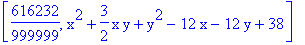 [616232/999999, x^2+3/2*x*y+y^2-12*x-12*y+38]